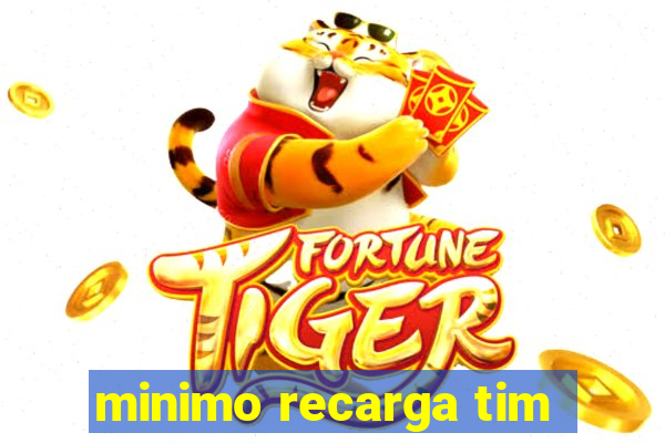 minimo recarga tim